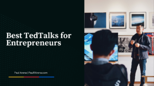 Paul Arena Best Tedtalks For Entrepreneurs